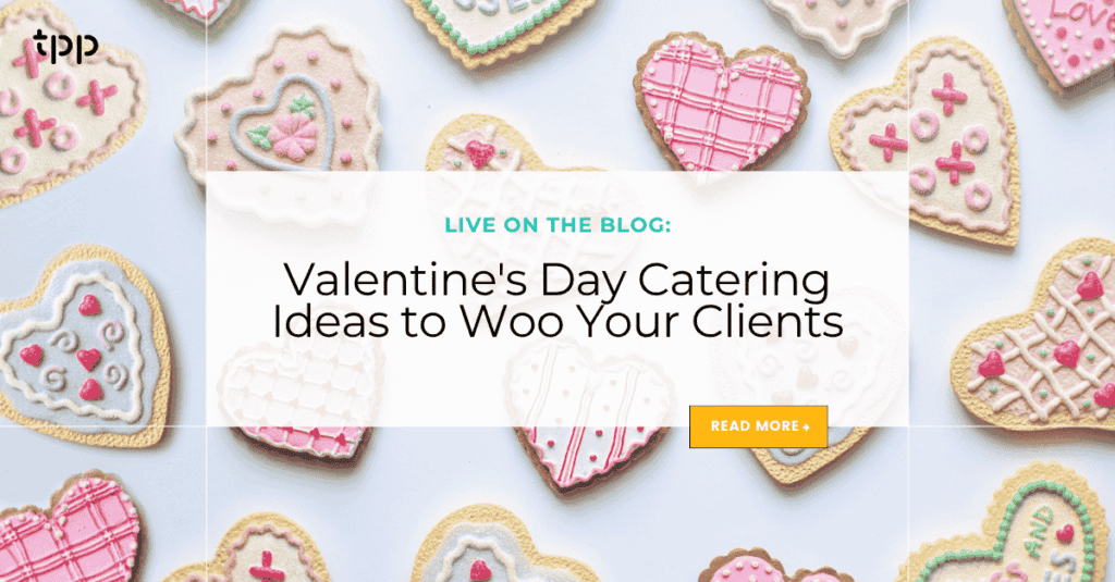 Valentine's Day Catering Ideas to Woo Your Clients