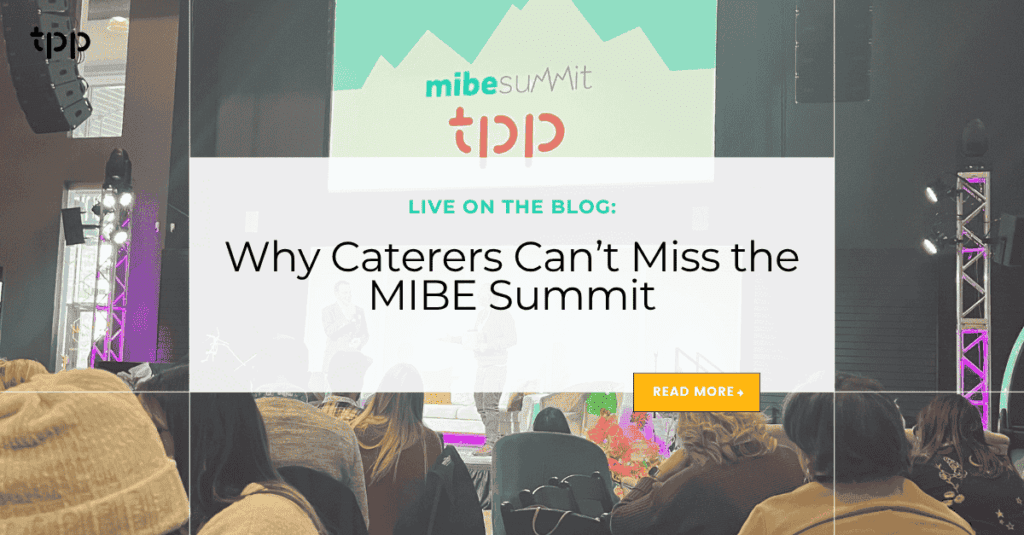 Why Caterers Can’t Miss the MIBE Summit
