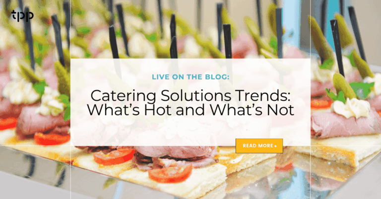 Catering Solutions Trends: What's Hot and What's Not