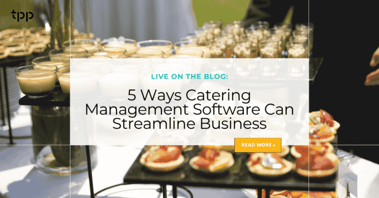 5 Ways Catering Management Software Can Streamline Your Small Catering Business