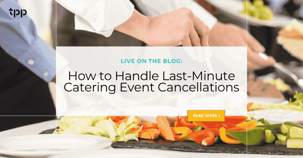 How to Handle Last-Minute Catering Event Cancellations