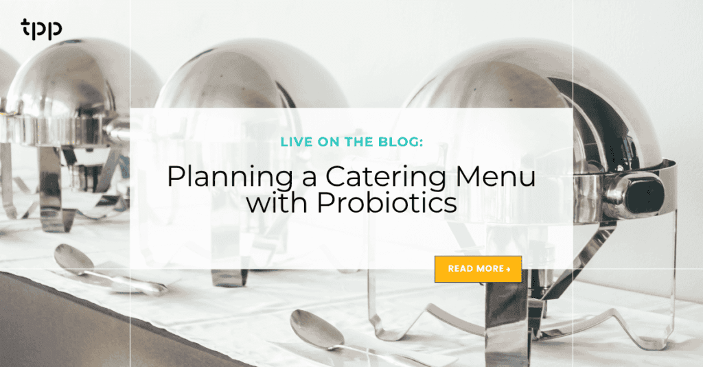 Planning a Catering Menu with Probiotics