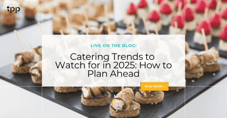 Catering Trends to Watch for in 2025: How to Plan Ahead