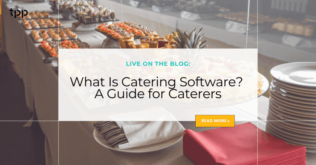 What Is Catering Software? A Guide for Caterers