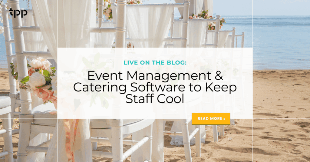 Event Management & Catering Software to Keep Staff Cool
