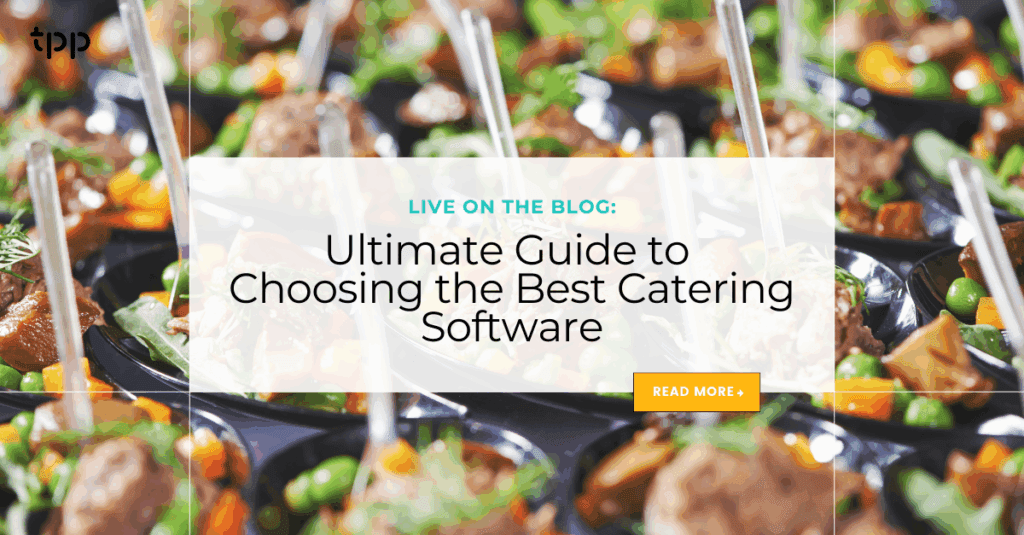 Ultimate Guide to Choosing the Best Catering Software
