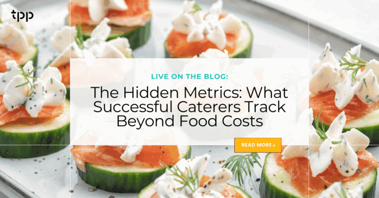 The Hidden Metrics: What Successful Caterers Track Beyond Food Costs