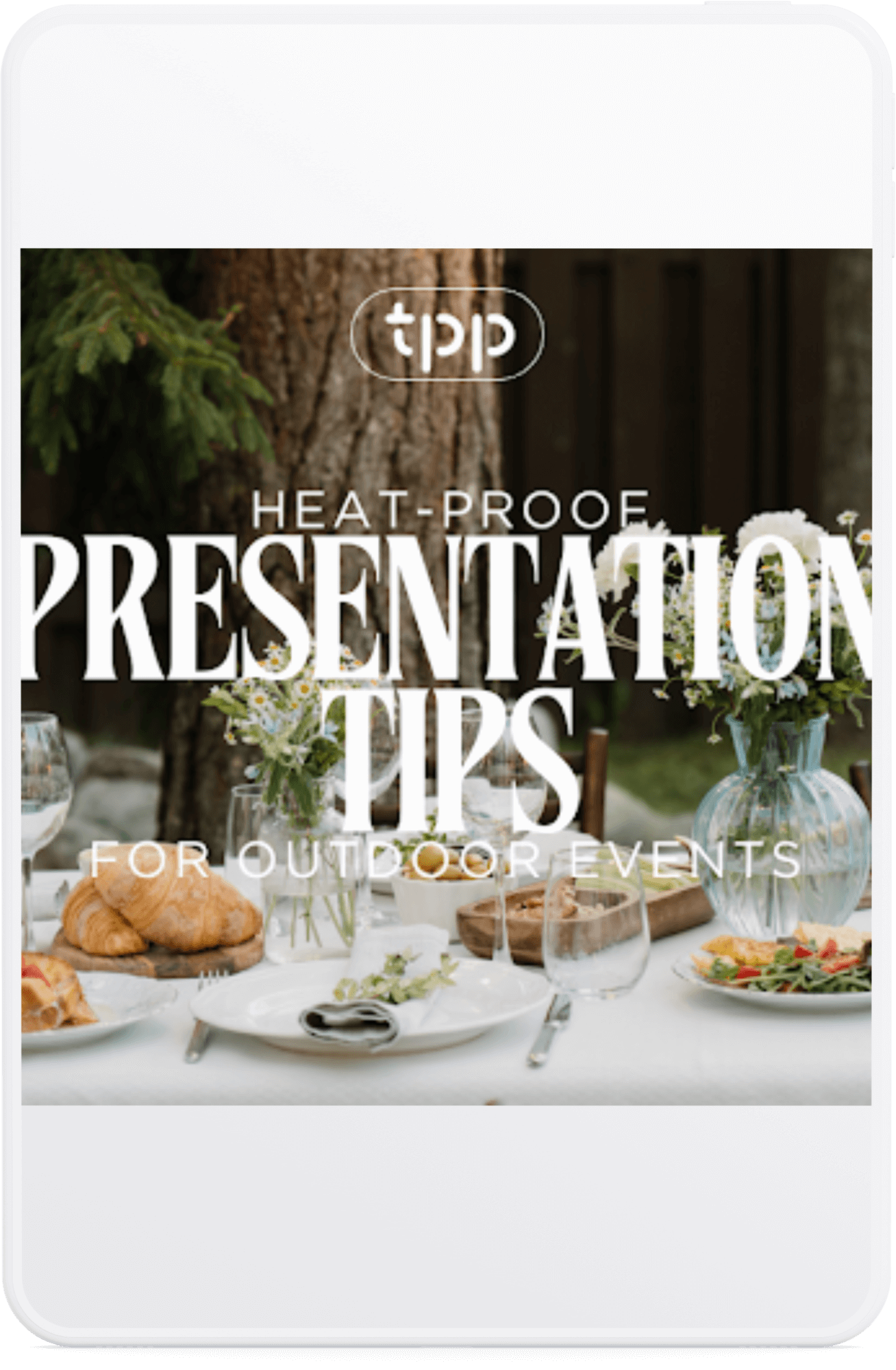 Heat-Proof Presentation Tips for Outdoor Events