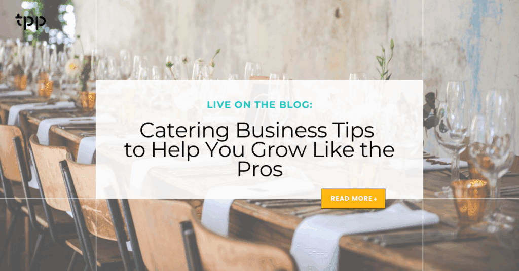 Catering Business Tips to Help You Grow Like the Pros