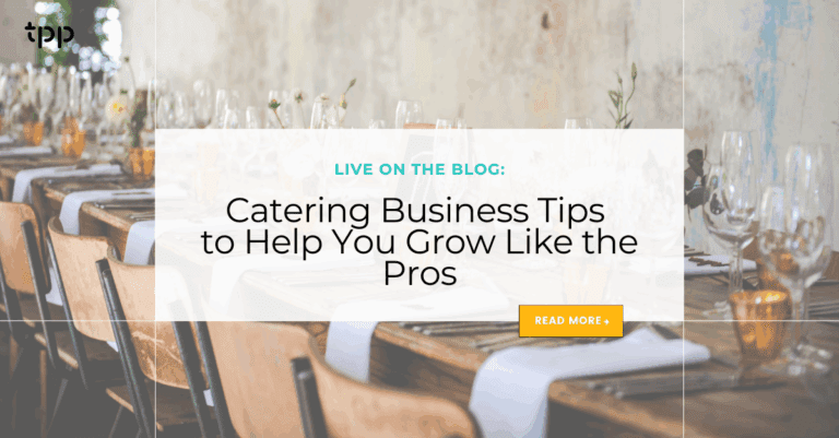 Catering Business Tips to Help You Grow Like the Pros