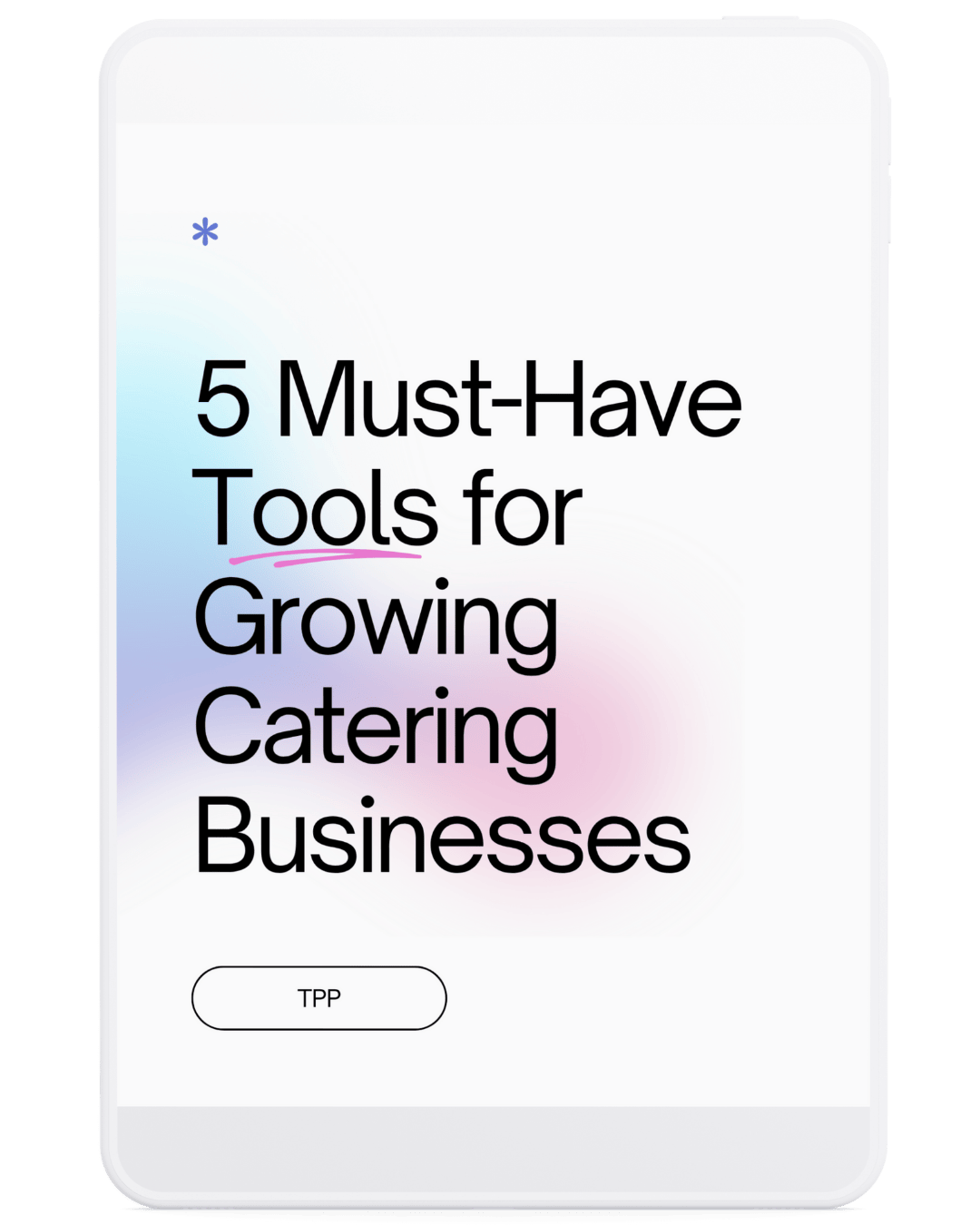 5 Must-Have Tools for Growing Catering Businesses