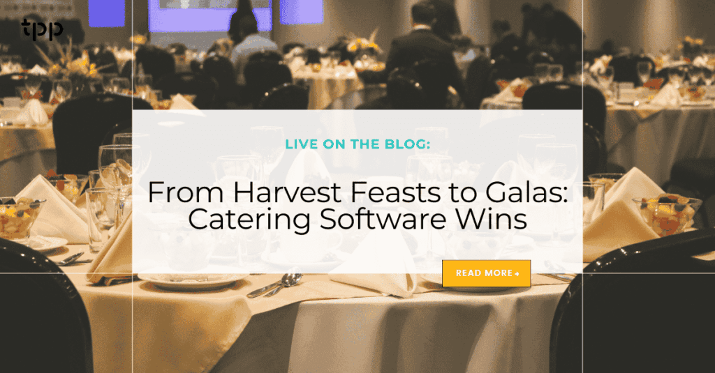 From Harvest Feasts to Galas: Catering Software Wins