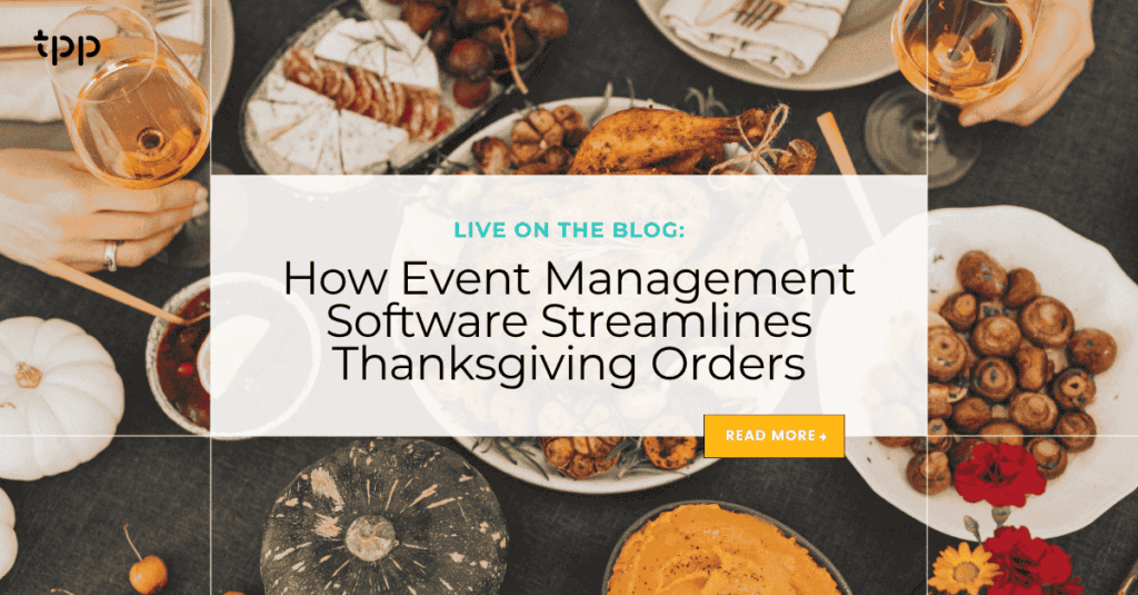 How Event Management Software Streamlines Thanksgiving Orders