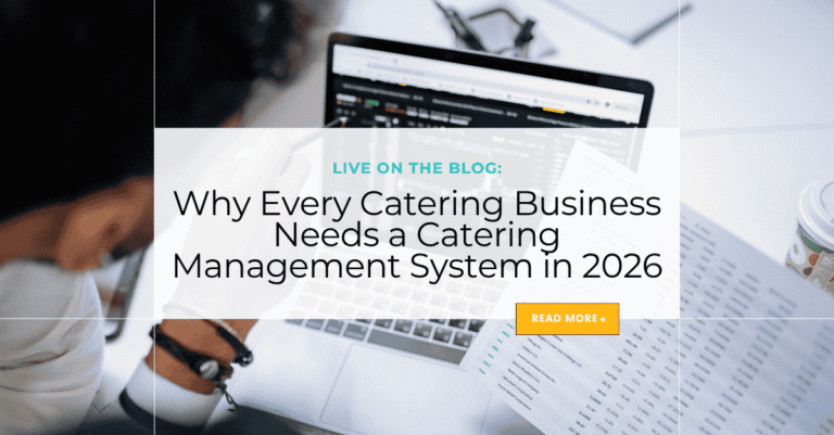 Why Every Catering Business Needs a Catering Management System in 2026